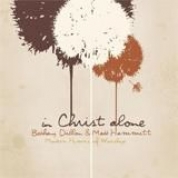 Album In Christ Alone Modern Hymns Of Worship