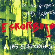 Album Ya No Quedan Más Cojones, Eskorbuto A Las Elecciones