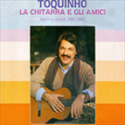 Album Toquinho La Chitarra e Gli Amici (feat. Papete Luciana Janinha Duboc)