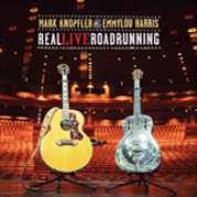 Album Mark Knopfler And Emmylou Harris - Real Live Roadrunning