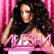 Album The Ultimate Alesha Mix Show