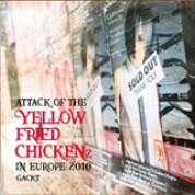 Album Attack of the Yellow Fried Chickenz in Europe 2010