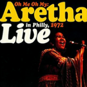 Album Oh Me Oh My, Aretha Live In Phily