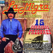 Album La Migra - 15 Corridos Fregones Acompañado Por La Banda Cuisillos