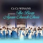Album Cece Winans Presents The Born Again Church Choir