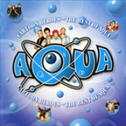 Album Cartoon Heroes The Best Of Aqua