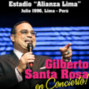 Album Gilberto Santa Rosa En Concierto - Estadio Alianza Lima, Julio 1996, Lima - Perú (Live)