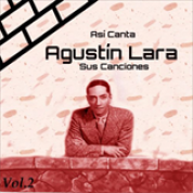 Album Así Canta Agustín Lara Sus Canciones, Vol. 2