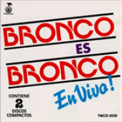 Album Bronco Es Bronco En Vivo Vol. 1