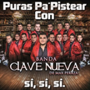 Album Puras Pa´ Pistear Con Banda Clave Nueva De Max Peraza Sí, Sí, Sí (En Vivo)