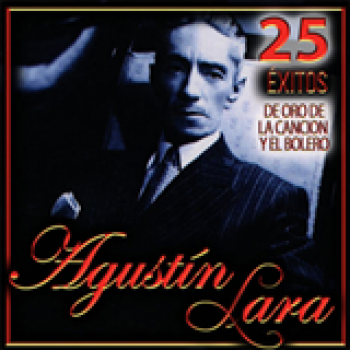 Album 25 Éxitos De Oro De La Canción Y El Bolero, CD1 de Agustín Lara