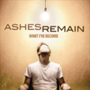 Album What I've Become de Ashes Remain