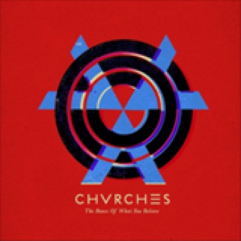 Album The Bones Of What You Believe (Deluxe) de Chvrches