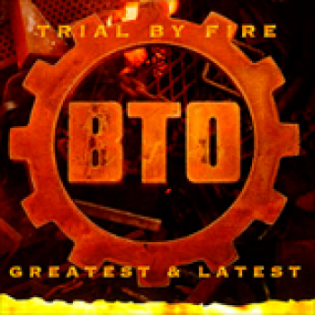 Album Trial By Fire de Bachman Turner Overdrive
