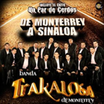 Album De Monterrey a Sinaloa de Edwin Luna y La Trakalosa de Monterrey