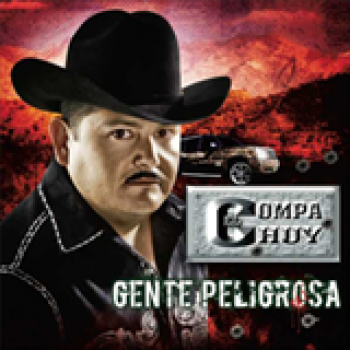 Album Gente Peligrosa de El Compa Chuy