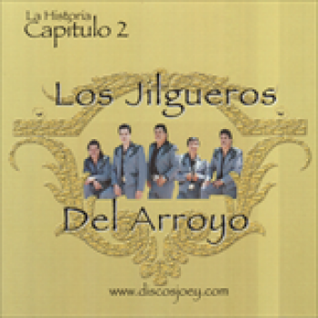 Album La Historia, Capítulo 2 de Los Jilgueros Del Arroyo
