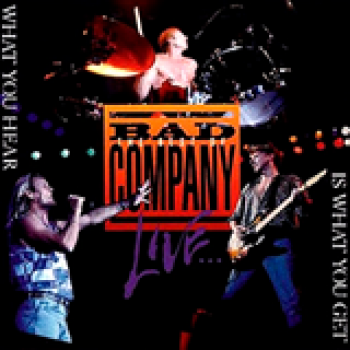 Album What You Hear Is What You Get de Bad Company