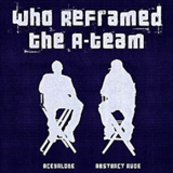 Album Who Reframed The A-Team de Aceyalone