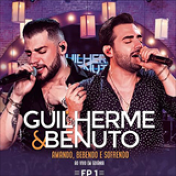 Album Amando, Bebendo e Sofrendo EP 1 de Guilherme & Benuto