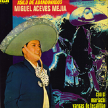 Album Asilo de Abandonados de Miguel Aceves Mejia