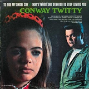 Album To See My Angel Cry de Conway Twitty