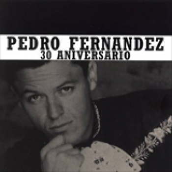 Album 30 Aniversario de Pedro Fernández