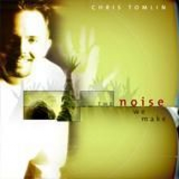 Album The Noise We Make de Chris Tomlin
