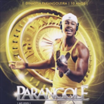Album Dinastia Parangoleira 10 Anos - Ao Vivo de Parangolé