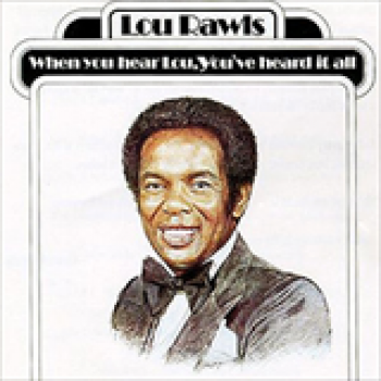 Album When You Hear Lou, You've Heard It All And Lou Rawls de Lou Rawls