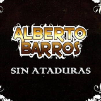 Album Sin Ataduras de Alberto Barros
