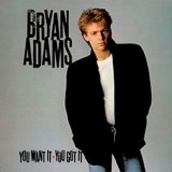 Album You Want It, You Got It de Bryan Adams