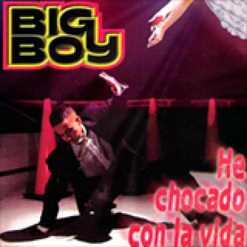 Album He Chocado Con La Vida de Big Boy