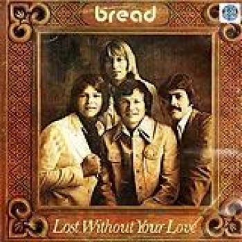Album Lost Without Your Love de Bread