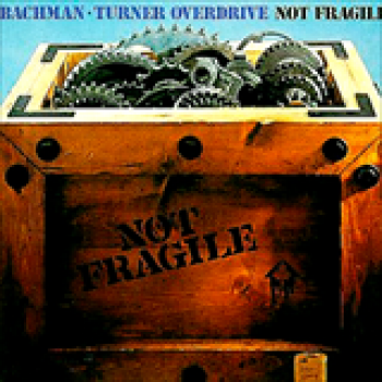 Album Not Fragile de Bachman Turner Overdrive