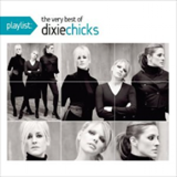 Album Playlist The Very Best Of Dixie Chicks de Dixie Chicks