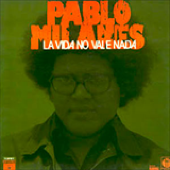 Album La Vida No Vale Nada de Pablo Milanés