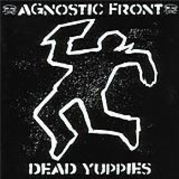 Album Dead Yuppies de Agnostic Front