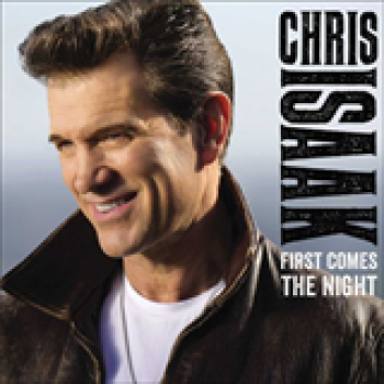 Album First Comes The Night (Deluxe) de Chris Isaak
