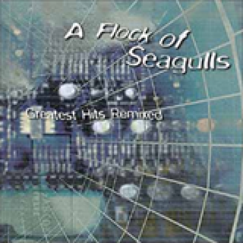Album Greatest Hits Remixed de A Flock Of Seagulls