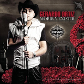 Album Morir Y Existir (En Vivo) de Gerardo Ortiz