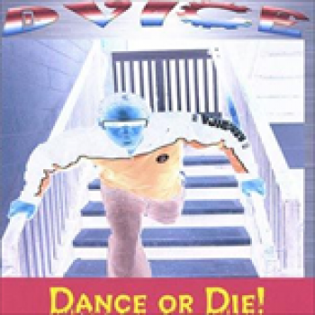 Album Dance or Die! de Dvice