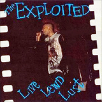 Album Live, Lewd, Lust de The Exploited