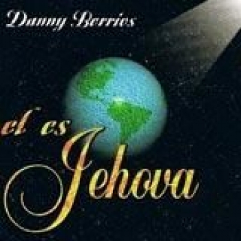 Album El Es Jehova de Danny Berríos