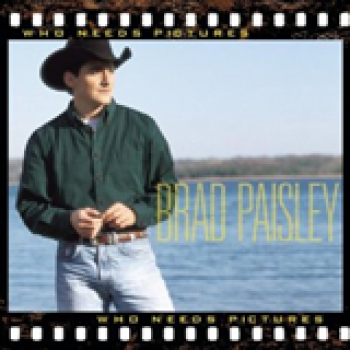 Album Who Needs Pictures de Brad Paisley
