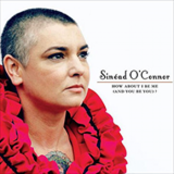 Album How About I Be Me (And You Be You) de Sinead O'Connor