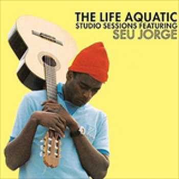 Album The Life Aquatic Studio Sessions de Seu Jorge