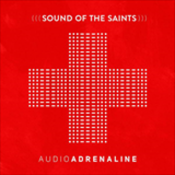 Album Sound of the Saints de Audio Adrenaline