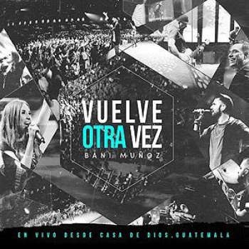Album Vuelve Otra Vez (En Vivo) de Bani Muñoz