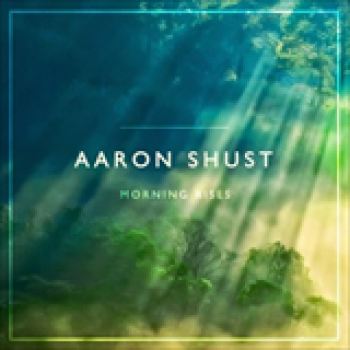 Album Morning Rises de Aaron Shust